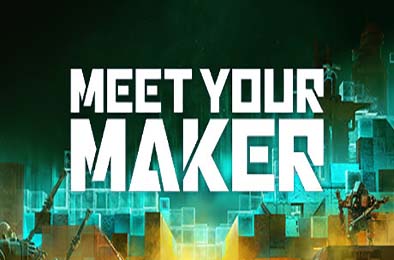 遇见造物主 / Meet Your Maker