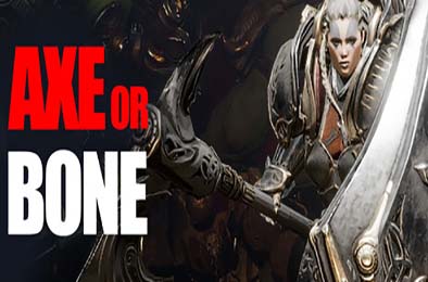 斧与骨 / Axe or Bone