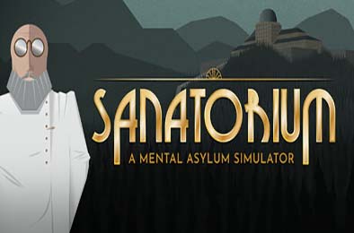 疗养院：精神病院模拟器 / Sanatorium - A Mental Asylum Simulator