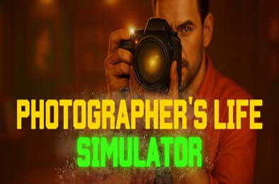 摄影师人生模拟器 / Photographer's Life Simulator