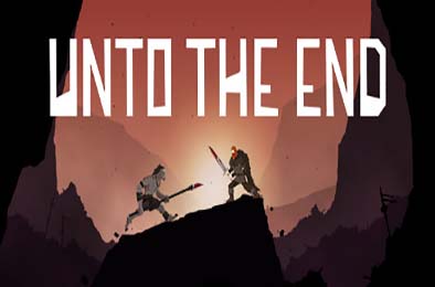 直到最后 / Unto The End