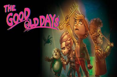 美好旧时光：四宝奇兵大冒险 / THE GOOD OLD DAYS