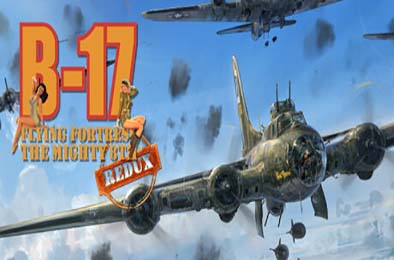 B17飞行堡垒：第八飞行中队重制版 / B-17 Flying Fortress : The Mighty 8th Redux