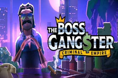 黑帮大佬：犯罪帝国 / The Boss Gangster: Criminal Empire v0.2.24