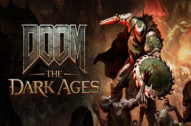 毁灭战士：黑暗时代 / DOOM: The Dark Ages