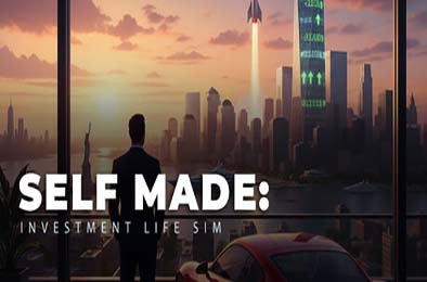 自力更生：投资人生模拟器 / SELF MADE: Investment Life Sim