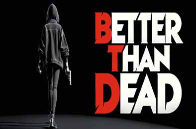 胜过死亡 / Better Than Dead