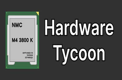 硬件大亨 / Hardware Tycoon v0.2.1