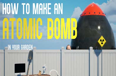 如何在自家花园制造原子弹 / How to Make an Atomic Bomb in Your Garden 游戏封面