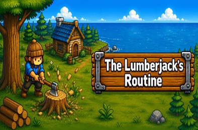 伐木工的日常 / The Lumberjack's Routine 游戏封面