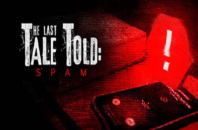 最后的讲述：骚扰电话 / The Last Tale Told: Spam 游戏封面