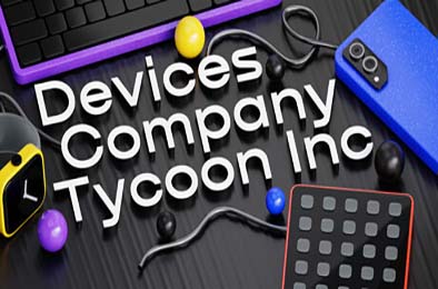 设备公司大亨 / Devices Company Tycoon Inc 游戏封面