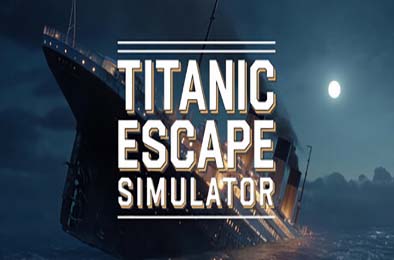 泰坦尼克号逃生模拟器 / Titanic Escape Simulator 游戏封面