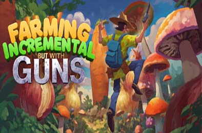 种田增量，但是有枪 / Farming Incremental But With Guns v1.02 游戏封面