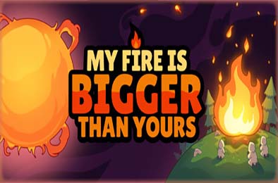 我的火比你大 / My Fire Is Bigger Than Yours 下载