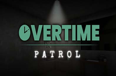 加班：夜间巡逻 / Overtime : Patrol 游戏封面